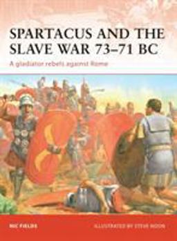 Spartacus and the Slave War 73-71 BC A Gladiator Rebels Against Rome  9781846033537 Front Cover