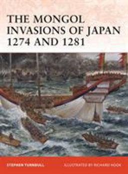 Mongol Invasions of Japan 1274 And 1281  9781846034565 Front Cover