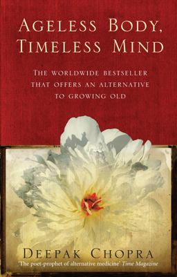 Ageless Body, Timeless Mind  9781846041044 Front Cover