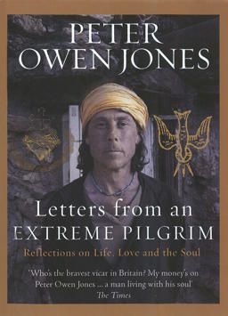 Letters from an Extreme Pilgrim Reflections on Life, Love and the Soul  9781846041334 Front Cover