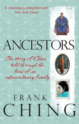 Ancestors The Story of China Told Through the Lives of an Extraordinary Family  9781846041778 Front Cover