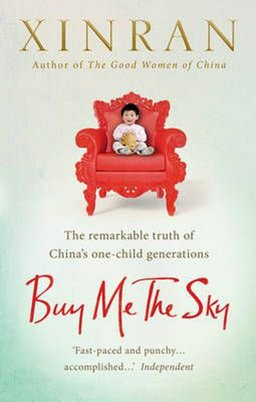 Buy Me the Sky The Remarkable Truth of China's One-Child Generations  9781846044731 Front Cover