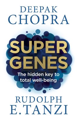 Super Genes The Hidden Key to Total Well-Being  9781846045035 Front Cover