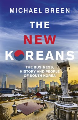 New Koreans The Business, History and People of South Korea  9781846045202 Front Cover