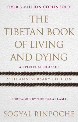 Tibetan Book of Living and Dying A Spiritual Classic from One of the Foremost Interpreters of Tibetan Buddhism to the West 25th 9781846045387 Front Cover