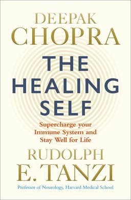 Healing Self Supercharge Your Immune System and Stay Well for Life  9781846045707 Front Cover