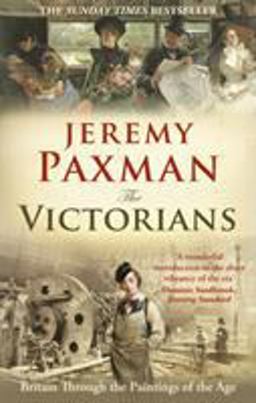 Victorians Britain Through the Paintings of the Age  9781846077449 Front Cover