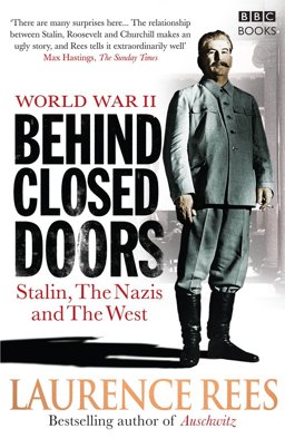 World War Two: Behind Closed Doors Stalin, the Nazis and the West  9781846077944 Front Cover
