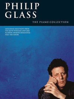 Philip Glass The Piano Collection  9781846094743 Front Cover