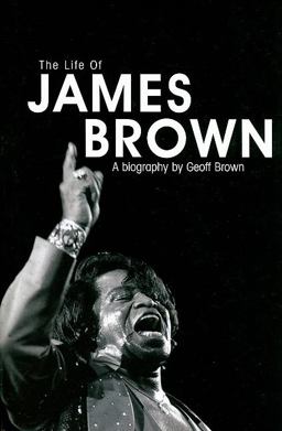 The Life of James Brown The Life of James Brown