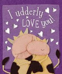I Udderly Love You!  9781846104602 Front Cover