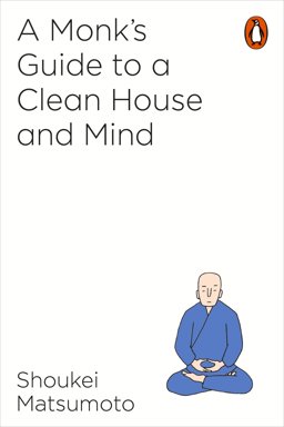 Buddhist Monk's Guide to a Clean House and Mind  9781846149696 Front Cover