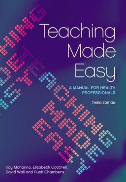 Teaching Made Easy A Manual for Health Professionals, 3rd Edition 3rd 9781846194894 Front Cover