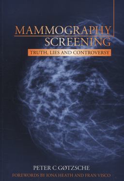 Mammography Screening Truth, Lies and Controversy  9781846195853 Front Cover