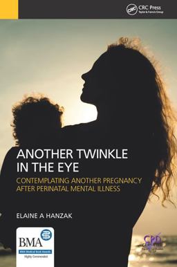 Another Twinkle in the Eye Contemplating Another Pregnancy after Perinatal Mental Illness  9781846198885 Front Cover