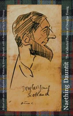 Naething Dauntit. the Collected Poems of Douglas Young