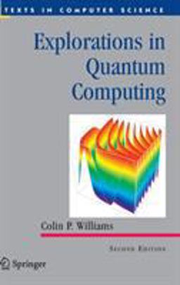 Explorations in Quantum Computing 2nd 9781846288869 Front Cover