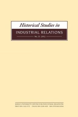 Historical Studies in Industrial Relations, Volume 33 2012