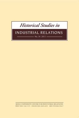 Historical Studies in Industrial Relations, Volume 34 2013