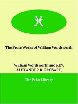The Prose Works of William Wordsworth