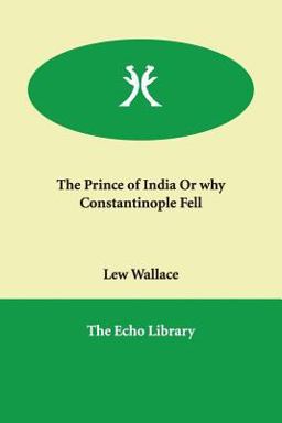 The Prince of India or Why Constantinople Fell