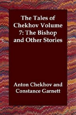 The Tales of Chekhov Volume 7: the Bishop and Other Stories