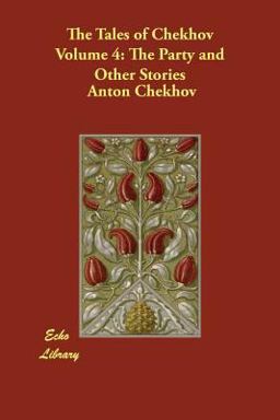 The Tales of Chekhov Volume 4: the Party and Other Stories