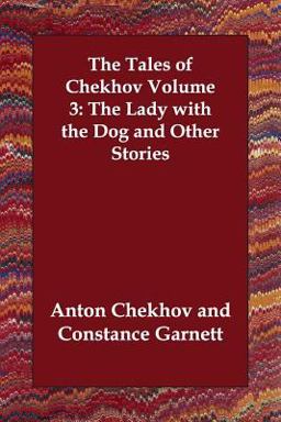 The Tales of Chekhov Volume 3: the Lady with the Dog and Other