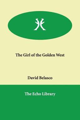 The Girl of the Golden West The Girl of the Golden West