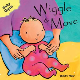 Wiggle and Move  9781846431326 Front Cover