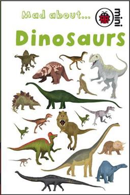Ladybird Minis Mad about Dinosaurs