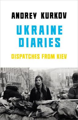 Ukraine Diaries Dispatches from Kiev  9781846559471 Front Cover