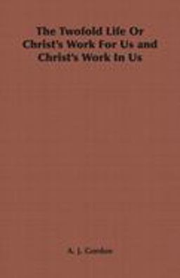 The Twofold Life or Christ's Work for Us