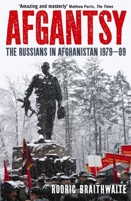Afgantsy The Russians in Afghanistan, 1979-89  9781846680625 Front Cover