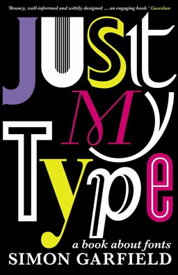Just My Type A Book about Fonts  9781846683022 Front Cover