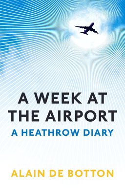 Week at the Airport A Heathrow Diary  9781846683596 Front Cover