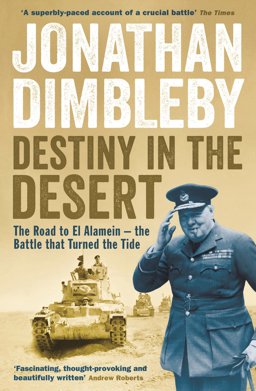 Destiny in the Desert The Road to el Alamein - the Battle That Turned the Tide  9781846684456 Front Cover
