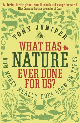 What Has Nature Ever Done for Us? How Money Really Does Grow on Trees  9781846685606 Front Cover