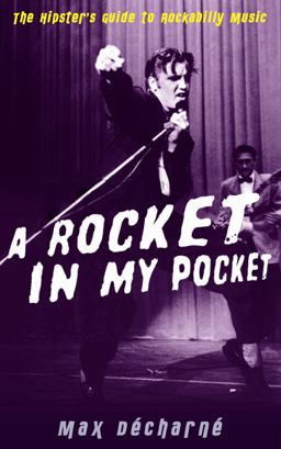 Rocket in My Pocket The Hipster's Guide to Rockabilly Music  9781846687211 Front Cover