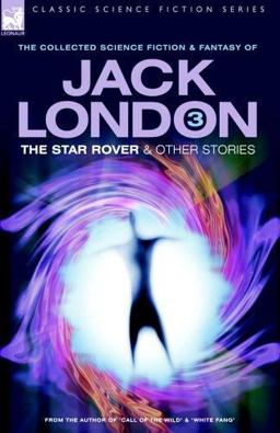 Jack London 3 - the Star Rover and Other S