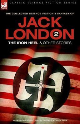 Jack London 2 - the Iron Heel and Other