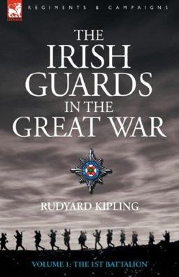 The Irish Guards in the Great War - volume 1 - the First Battalion