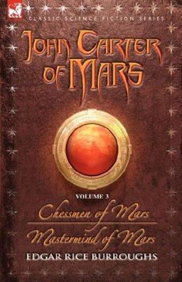 John Carter of Mars - volume 3 - Chessmen of Mars and Mastermind Of