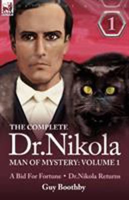 The Complete Dr Nikola-Man of Mystery