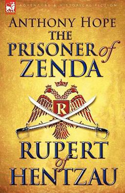 The Prisoner of Zenda and Its Sequel Rupert of Hentzau