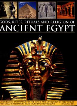 Gods, Rites, Rituals and Religion of Ancient Egypt 2nd 9781846811319 Front Cover
