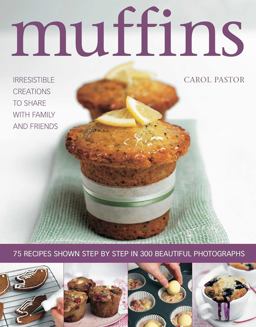 Muffins: Irresistible Creations to Share With Family and Friends  9781846814945 Front Cover