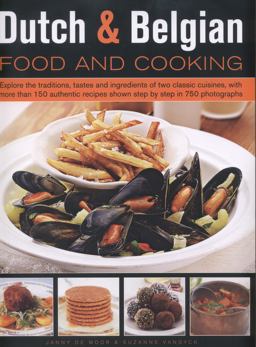 150 Dutch &amp; Belgian Recipes Discover the Authentic Tastes of Two Classic Cuisines  9781846815867 Front Cover