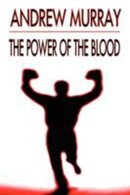 The Power of the Blood of Jesus (or the Power of the Blood of Christ)
