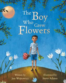 Boy Who Grew Flowers  9781846867491 Front Cover